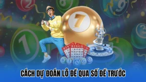 Dự đoán lô đề qua số trước