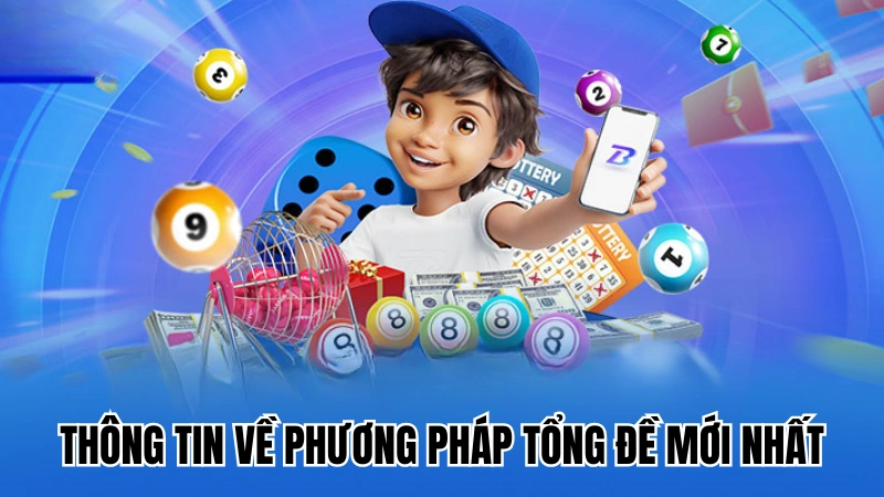 Thông tin về phương pháp tổng đề mới nhất