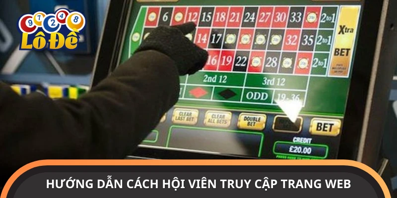 Hướng dẫn hội viên truy cập vào trang chủ chính thức